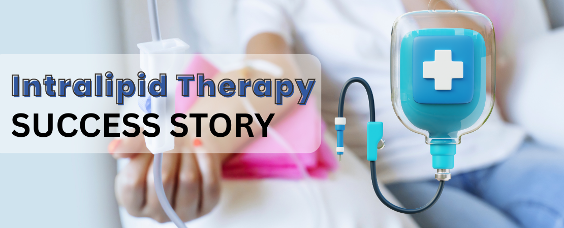 Overcoming Immune Factor Infertility with Intralipid Therapy – Success Story
